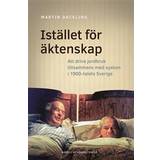 Istället för äktenskap. Att driva jordbruk tillsammans med syskon i 1900-talets Sverige (E-bok, 2018)