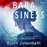 Bara business (Ljudbok, MP3, 2019)