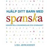 Ordböcker & Språk E-böcker Hjälp ditt barn med spanska genom hela grundskolan och gymnasiet (E-bok, 2018)