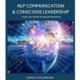 NLP Communication & conscious leadership, train your brain to top performance (Ljudbok, MP3, 2018)