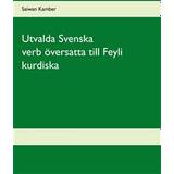 Utvalda Svenska verb översatta till Feyli kurdiska (E-bok, 2016)