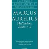Marcus aurelius meditations Marcus Aurelius: Meditations, Books 1-6 (Inbunden, 2013)