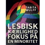 Lesbisk kærlighed: fokus på en minoritet (E-bok, 2017)