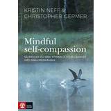 Mindful Self-Compassion: Så bygger du inre styrka och hållbarhet med själv (Häftad)