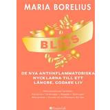 Maria borelius Bliss: De nya antiinflammatoriska nycklarna till ett längre, godare liv (E-bok, 2019)