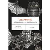 Steampunk: från kugghjul till samhällskritik (Häftad)
