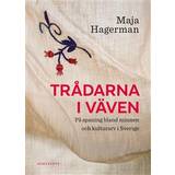 Trådarna i väven: På spaning bland minnen och kulturarv i Sverige (E-bok, 2019)