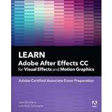Learn Adobe After Effects CC for Visual Effects and Motion Graphics, 1/e (Häftad, 2019)