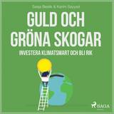 Guld och gröna skogar: Investera klimatsmart och bli rik (Ljudbok, MP3, 2019)