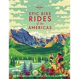 Epic Bike Rides of the Americas (Inbunden, 2019)