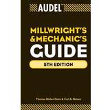 Audel Millwrights and Mechanics Guide (Inbunden, 2010)