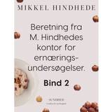 Beretning fra M. Hindhedes kontor for ernæringsundersøgelser. Bind 2 (E-bok, 2019)
