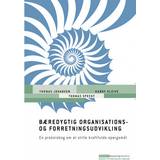 Bæredygtig organisations- og forretningsudvikling: En praksisbog om at stille kraftfulde spørgsmål (Häftad, 2019)
