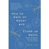 How to Walk on Water and Climb up Walls (Häftad, 2020)