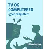 TV og computeren - gode babysittere (E-bok, 2020)
