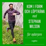 Kom i form och löpträna med Stephan Wilson – För nybörjare (Ljudbok, MP3, 2020)
