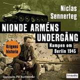 Nionde arméns undergång. Kampen om Berlin 1945 (Ljudbok, MP3, 2020)