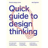Quick Guide to Design Thinking: Design for the 21th Century (Inbunden, 2020)