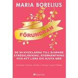 Maria borelius Förundran: De 30 nycklarna till djupare stressläkning, återhämtning och att lära sig njuta mer (E-bok, 2020)