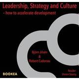 Leadership, strategy and culture: how to accelerate development (Ljudbok, MP3, 2020)