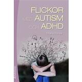 Böcker Flickor med autism och adhd : en guidebok för föräldrar och professionella (Inbunden, 2020)