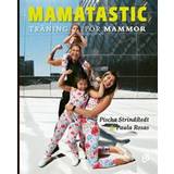 Mamatastic - träning för mammor (E-bok)
