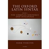 The Oxford Latin Syntax: Volume II: The Complex Sentence... (Inbunden, 2021)