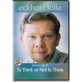Tolle Eckhart: To think or not to think (DVD 2012)