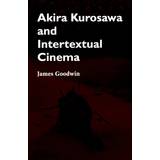 Akira Kurosawa and Intertextual Cinema (Häftad, 1993)
