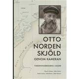 Otto Nordenskjöld genom kameran : forskningsresorna i bilder (Inbunden)