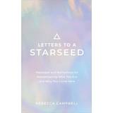 Rebecca campbell Letters To A Starseed : Messages And Activations For Remembering Who You Are And Why You Came Here (Häftad, 2021)