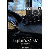 X100v The Complete Guide to Fujifilm's X100V (B&W Edition) (Häftad)