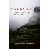 Historia & Arkeologi - Svenska Böcker Valkyria : vikingatidens kvinnor (Häftad)