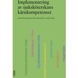 Medicin & Omvårdnad - Svenska Böcker Implementering av sjuksköterskans kärnkompetenser (Häftad)