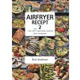 Airfryer recept Airfryer recept 2 : över 100 nya inspirerande recept på läcker vardagsmat (Häftad, 2022)