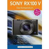 SONY RX100 V Das Kompendium. Die RX100 V besser verstehen die kompakte Praxisanleitung zur Kamera! Pocketbok