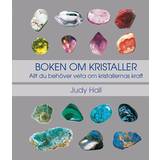 Boken om kristaller: allt du behöver veta om kristallernas kraft (Inbunden, 2019)
