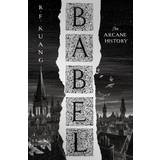 Babel: Or the Necessity of Violence: an Arcane History of the Oxford Translators' Revolution (Inbunden, 2022)