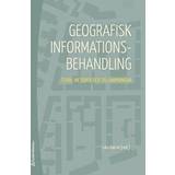 Geografisk informationsbehandling : teori, metoder och tillämpningar (Inbunden, 2020)