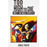 Pop & Rock Musik Too High to Die: Meet the Meat Puppets (Vinyl)