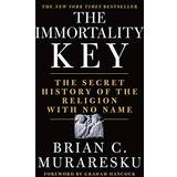 The Immortality Key: The Secret History of the Religion... (Inbunden, 2020)