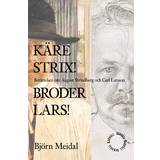 Böcker Käre Strix! Bror Lars! berättelsen (Inbunden)