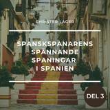 Spanska Ljudböcker Spanskspanarens spännande spaningar i Spanien Del 3 (Ljudbok, CD)