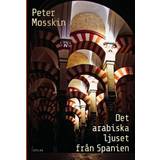 Arabiska Böcker Det Arabiska Ljuset Från Spanien (Inbunden)