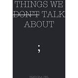 Things We Don't Talk about (Häftad)