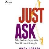 Just Ask: Why Seeking Support is Your Greatest Strength (Ljudbok, MP3, 2021)