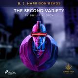 B. J. Harrison Reads The Second Variety (Ljudbok, MP3, 2021)