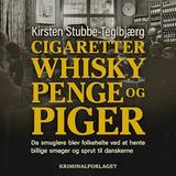 Cigaretter, whisky, penge og piger Kirsten Stubbe-Teglbjærg