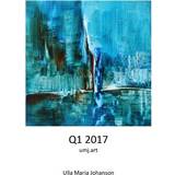 Böcker Q1 2017 umj.art Ulla Maria Johanson Upplaga 1 (E-bok)