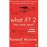 What if 2 Was wäre wenn Weitere wirklich wissenschaftliche Antworten auf absurde hypothetische Fragen von Bestsellerautor Randall Munroe